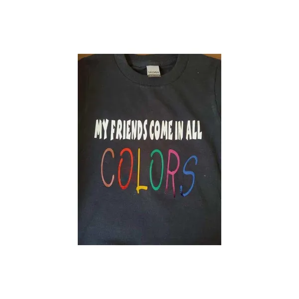 My Friends Come In All Colors